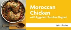 Moroccan Chicken with Eggplant Zucchini Ragout Recipe