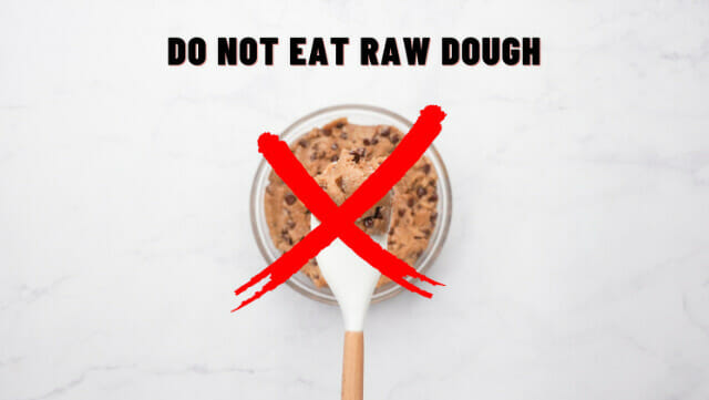 Do Not Eat Raw Cookie Dough