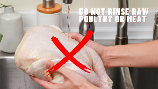 Do Not Rinse Raw Poultry or Meat
